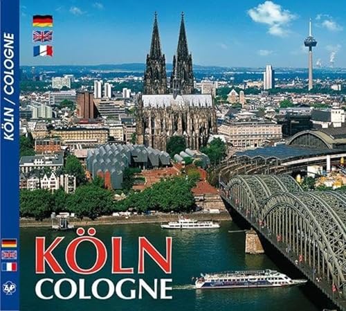 KÖLN / Cologne - Metropole am Rhein - Texte in Deutsch/Englisch/Französisch: dreispr. Ausgabe D/E/F von Ziethen Verlag GmbH